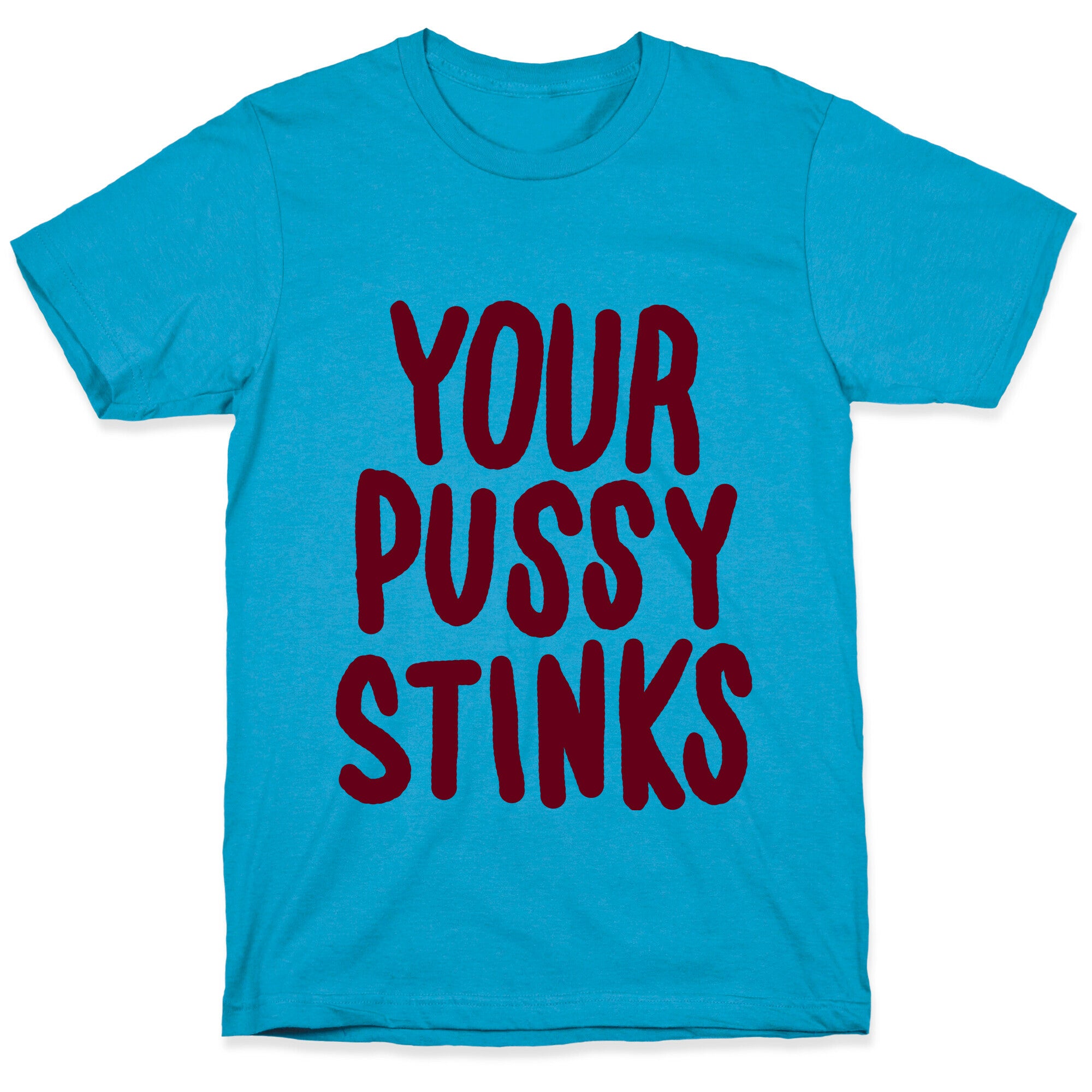 Your Pussy Stinks Unisex Triblend Tee
